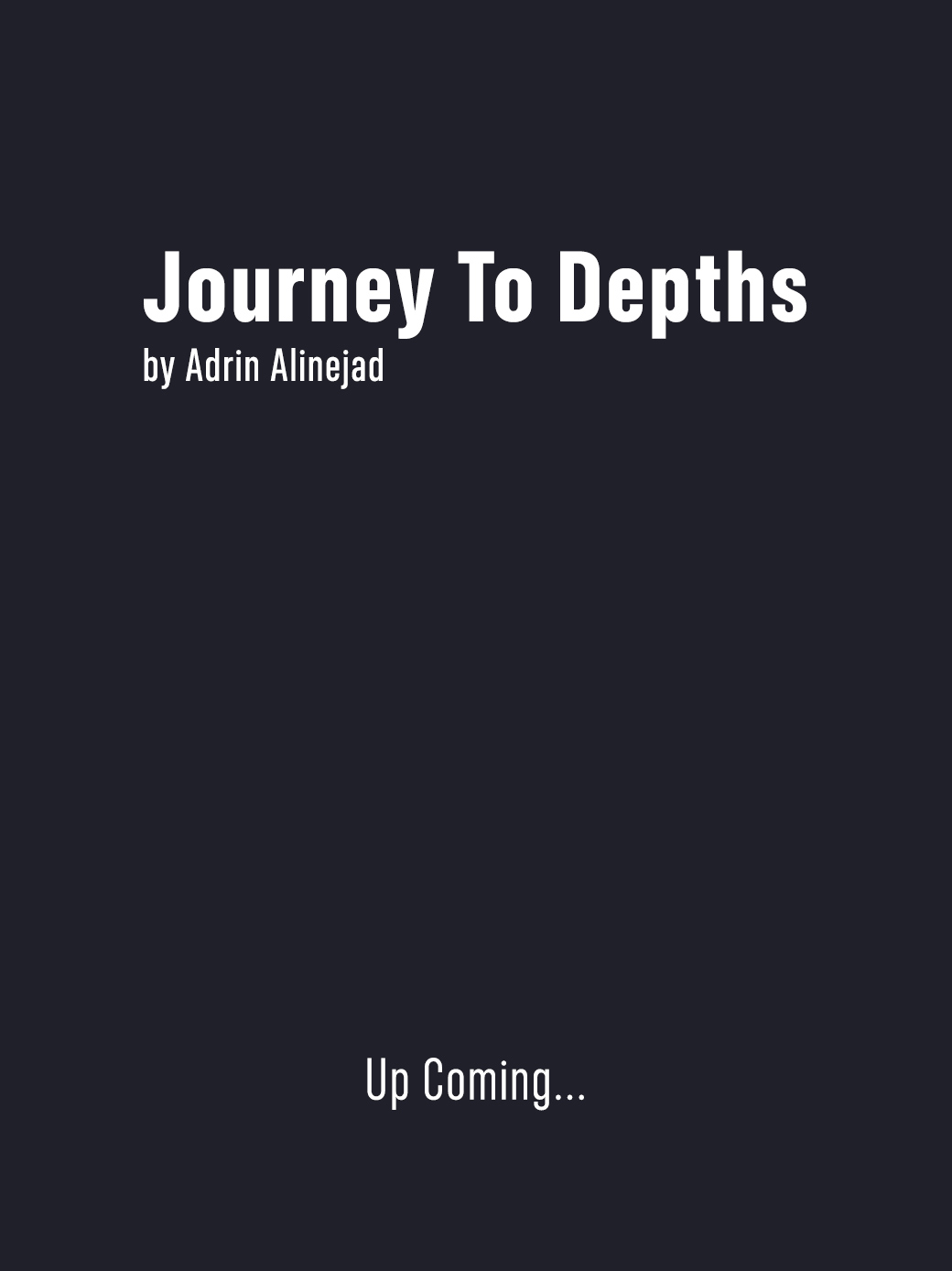 Journey to depth by Adrin Alinejad